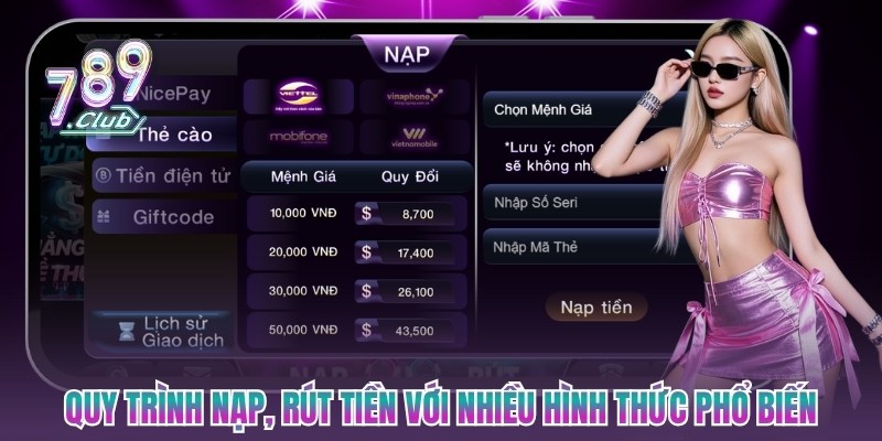 Quy trình nạp, rút tiền với nhiều hình thức phổ biến hiện nay