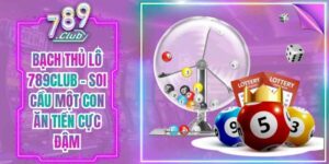 Bạch Thủ Lô 789Club - Soi Cầu Một Con Ăn Tiền Cực Đậm