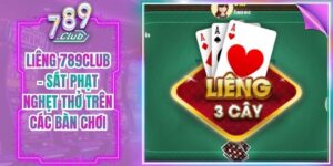 Liêng 789Club - Sát Phạt Nghẹt Thở Trên Các Bàn Chơi